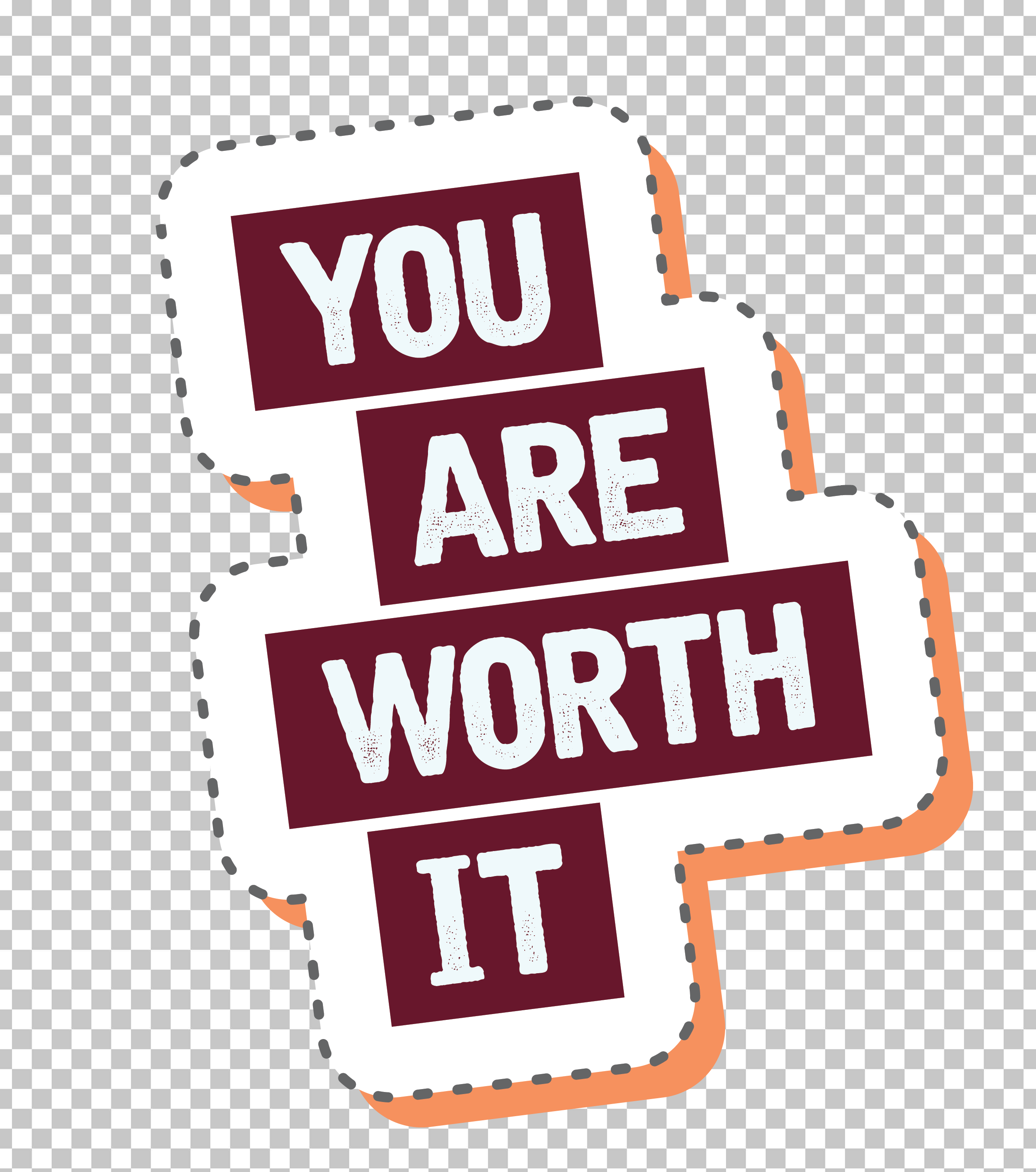 YOU ARE WORTH IT Sticker PNG Image.